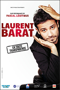 Laurent Barat - En toute transparence - Nouveau spectacle